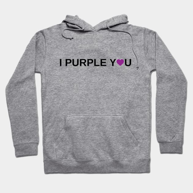 I Purple You Hoodie by Marija154